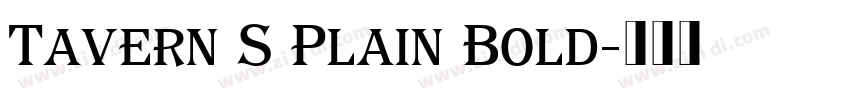 Tavern S Plain Bold字体转换 Tavern S Plain Bold字体转换